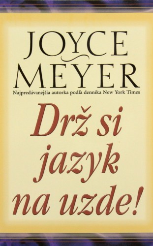 Recenzia na knihu Joyce Meyer Drž si jazyk na uzde!