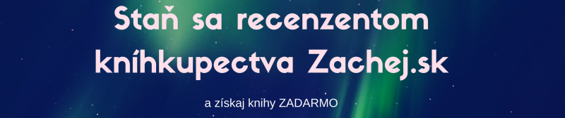 Staň sa recenzentom kníhkupectva Zachej.sk